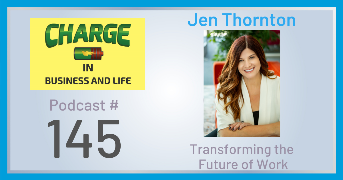 Business Coach and Motivational Speaker's Charge Podcast with Gary Wilbers and Jen Thornton on transforming the future of work