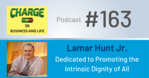 Business Coach and Motivational Speaker's Charge Podcast with Lamar Hunt Jr. on dedicated to promoting the intrinsic dignity of all