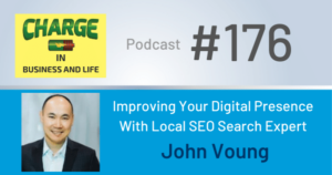 Business Coach and Motivational Speaker's Charge Podcast with John Voung Improving your digital presence local SEO search expert