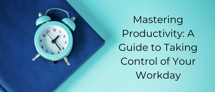 Clock with the words "Mastering Productivity: A Guide to Taking Control of Your Workday": 🚀 Excited to share my latest article: Mastering Productivity: A Guide to Taking Control of Your Workday