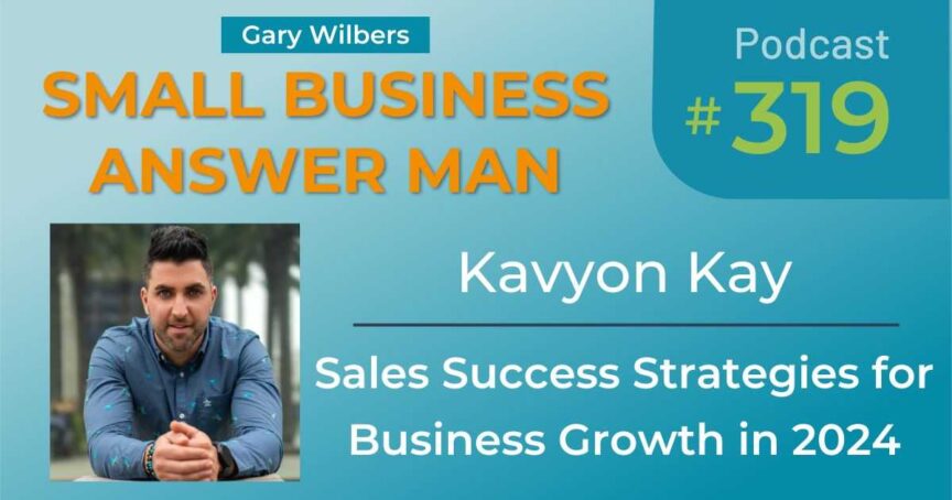 Small Business Answer Man | Ep: 319 | Kavyon Kay | Sales Success Strategies for Business Growth in 2024
