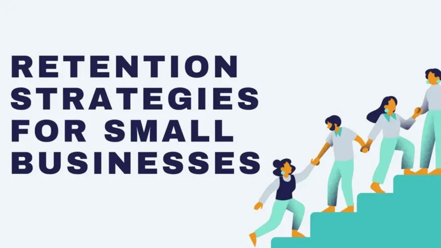 Retention Strategies For Small Businesses